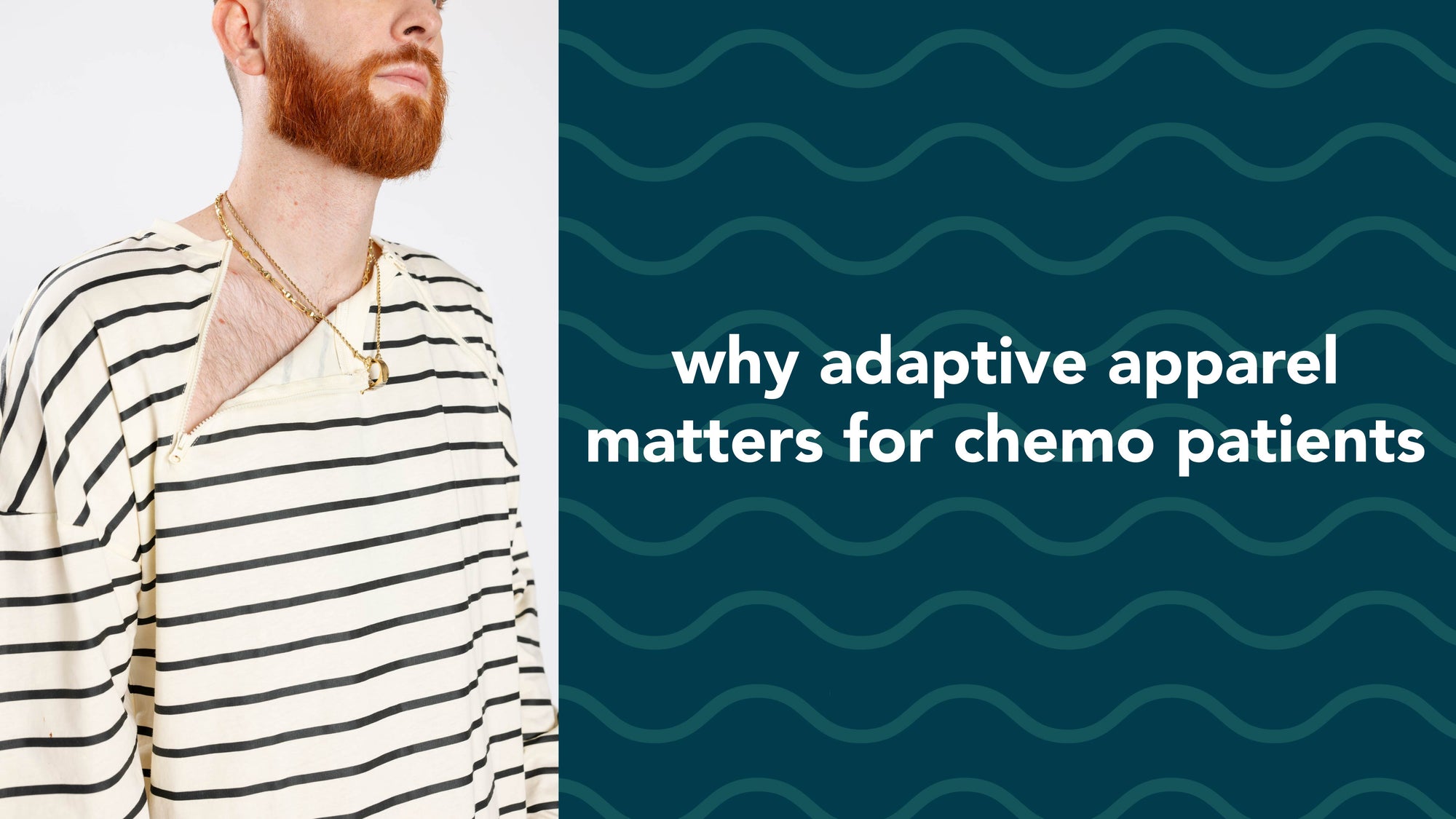 Why Adaptive Apparel Matters for Chemo Patients