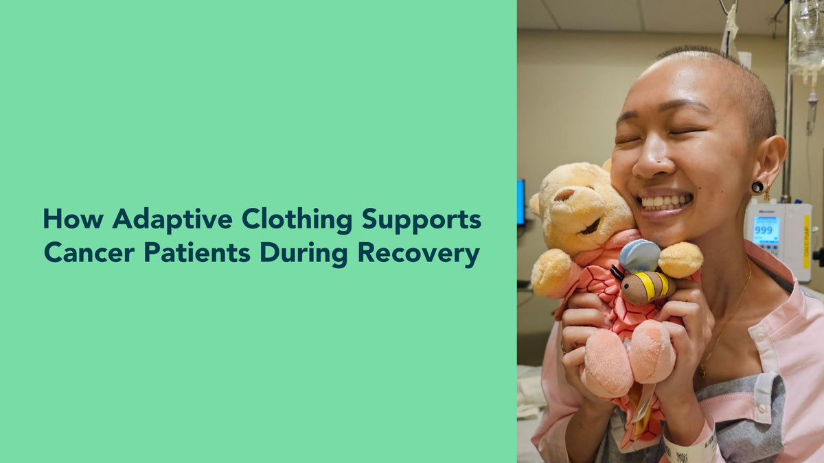 Text reads How Adaptive Clothing Supports Cancer Patients During Recovery  Image of a woman with a shaved head is hugging a bear and wearing an adaptive top with open snaps for treatment access