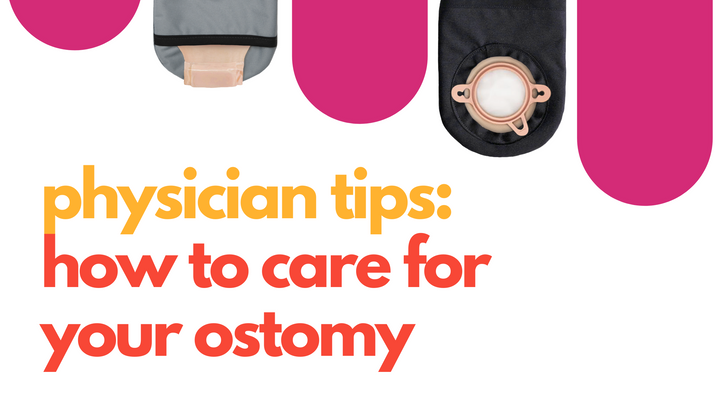 Physician Tips: How to Care for Your Ostomy