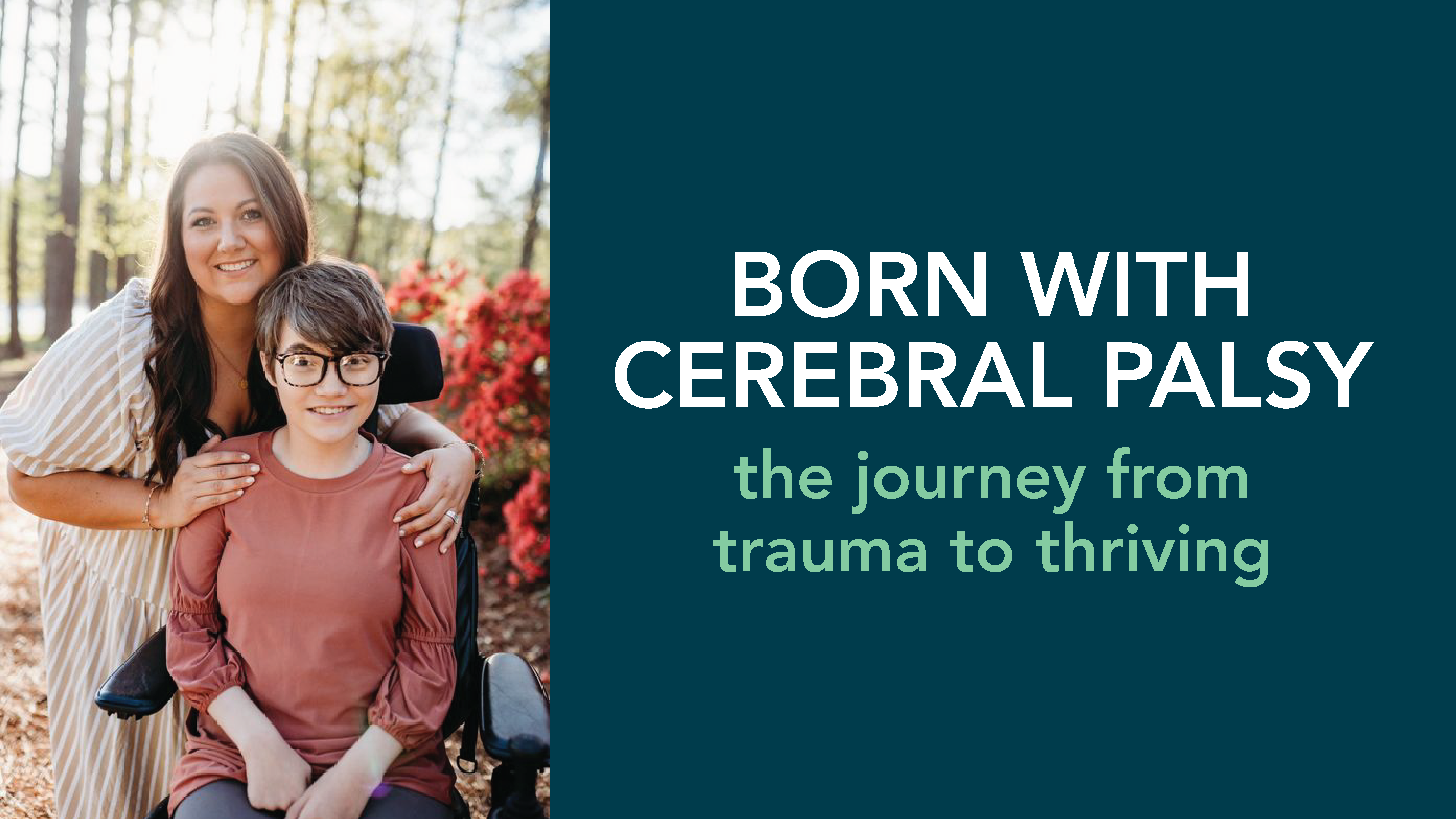 Born with Cerebral Palsy: The Journey From Trauma to Thriving