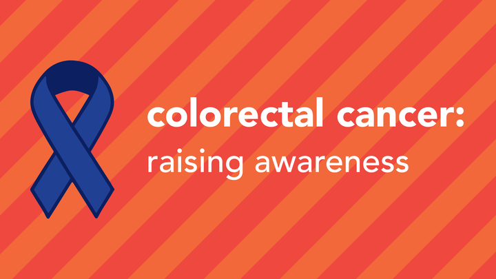 Colorectal Cancer: Raising Awareness