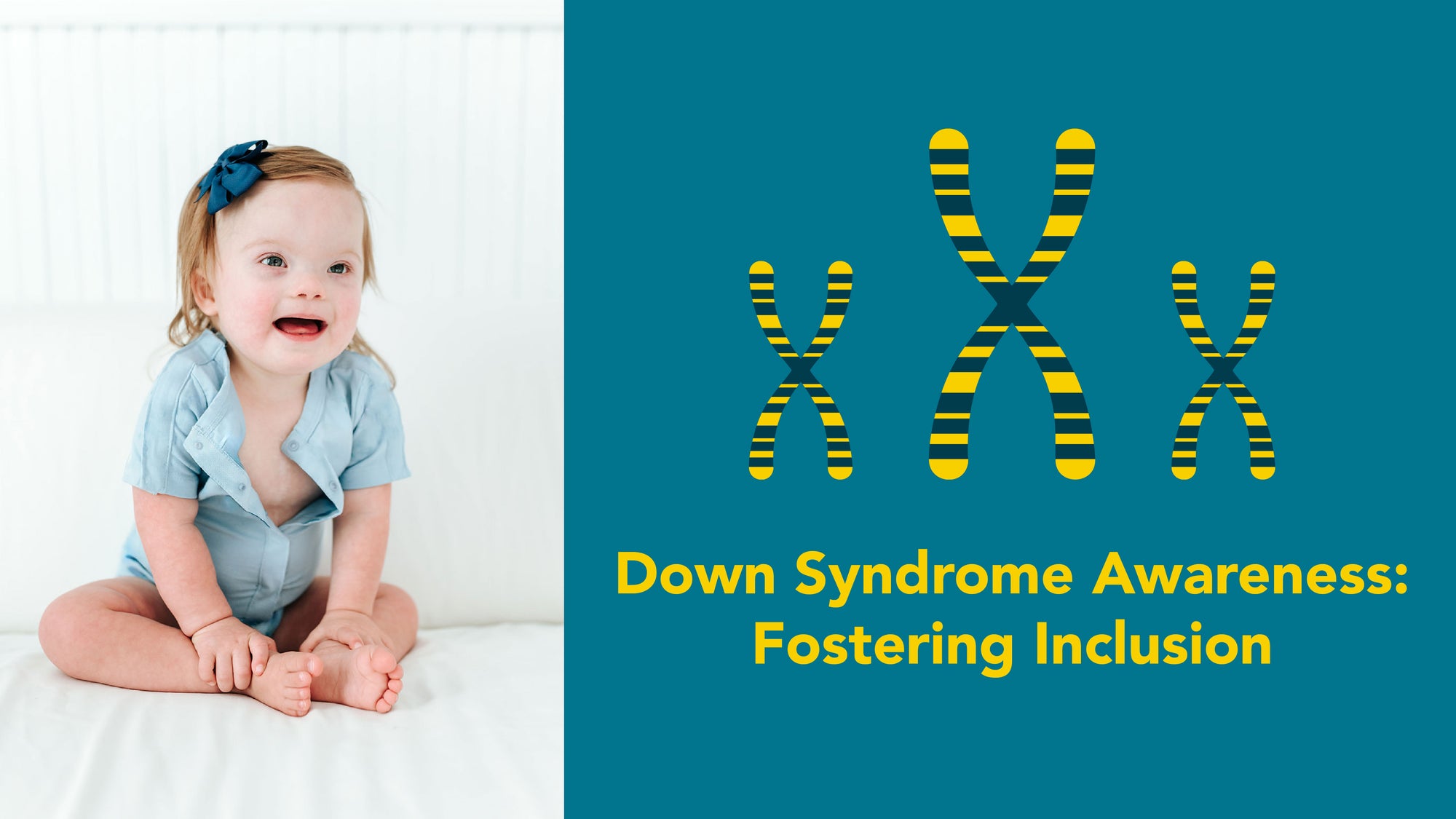 Down Syndrome Awareness: Fostering Inclusion and Celebrating Differences