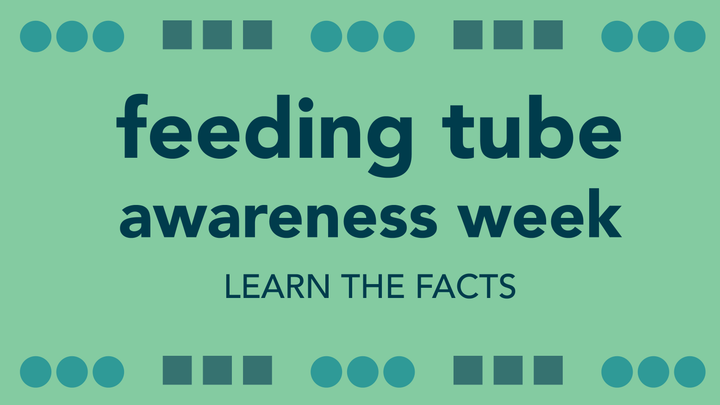 Feeding Tube Awareness Week: learn the facts