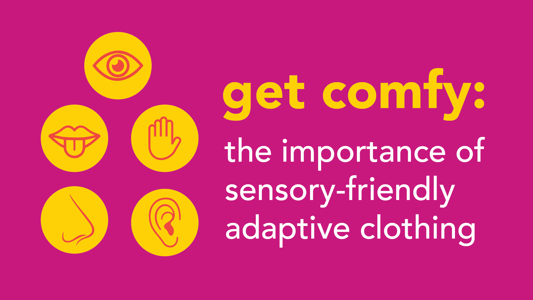 Get Comfy: The Importance of Sensory-Friendly Adaptive Clothing
