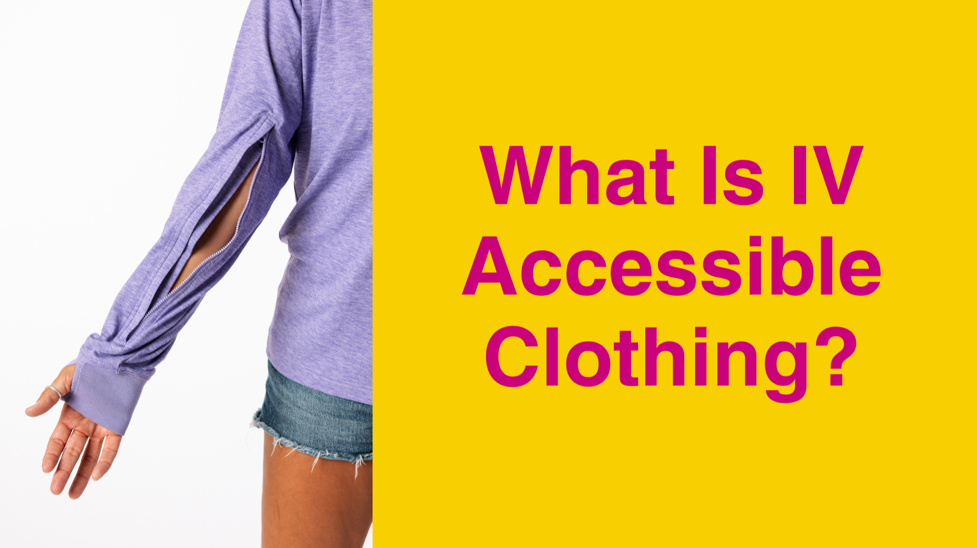 IV Accessible Clothing