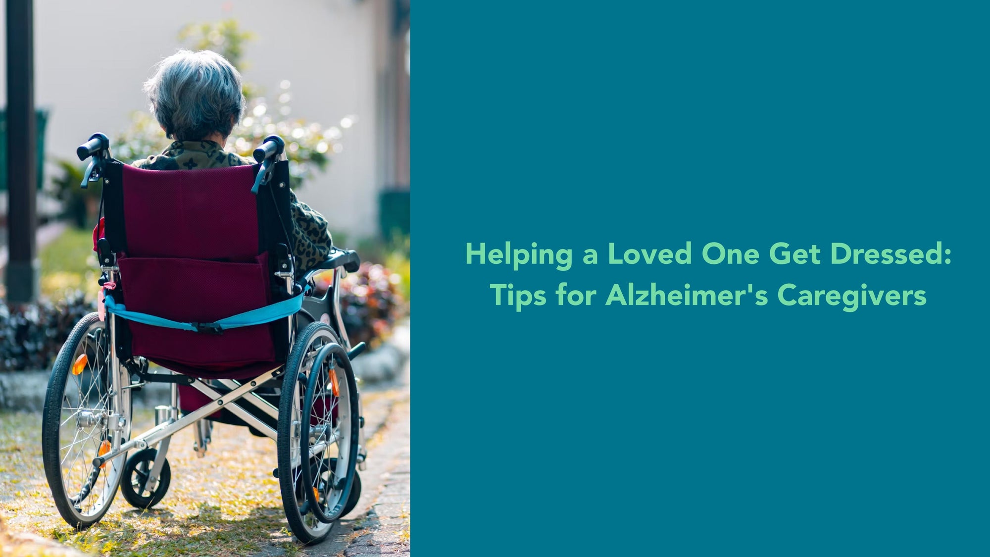 Image of a woman in a wheelchair has her back turned to the camera. Helping a Loved One Get Dressed: Tips for Alzheimer's Caregivers