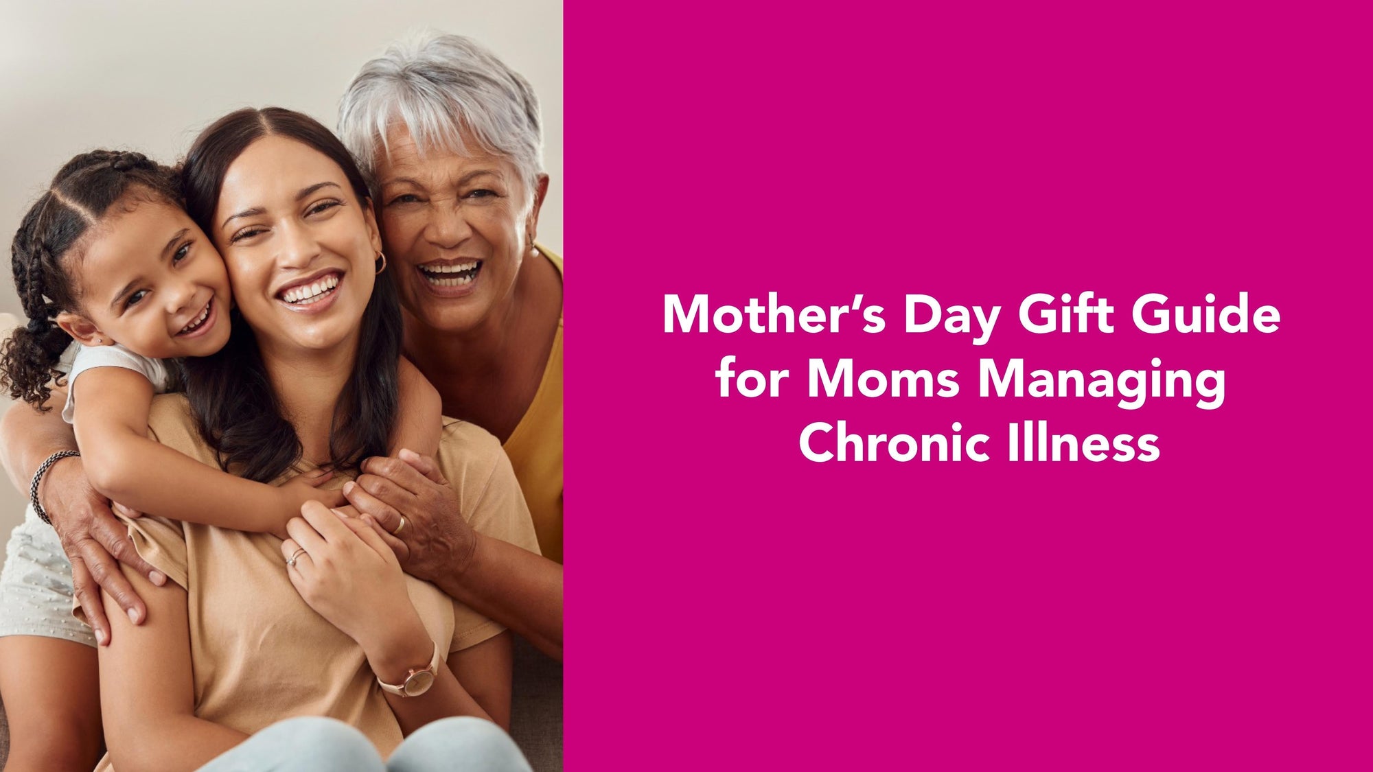 Mother’s Day Gift Guide for Moms Managing Chronic Illness