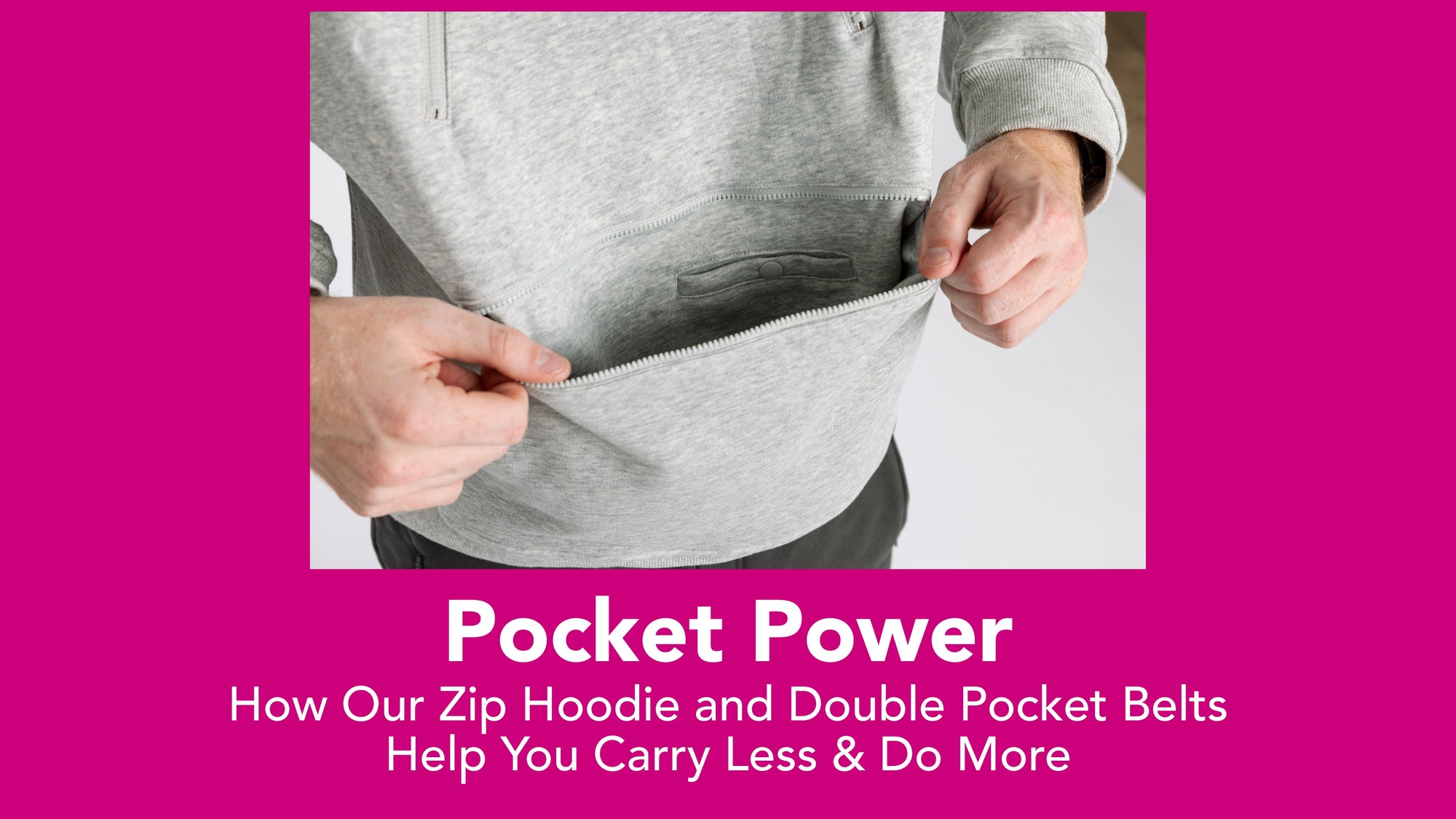Pocket Power: How Our Zip Hoodie and Double Pocket Belts Help You Carry Less & Do More