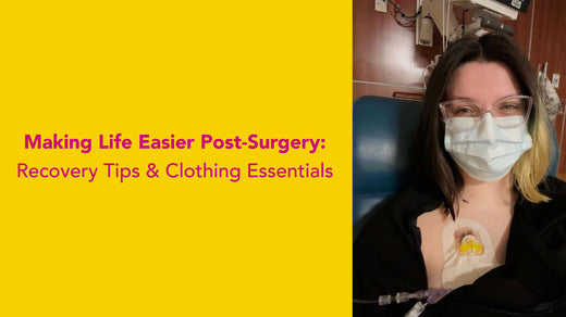 Making Life Easier Post-Surgery: Recovery Tips & Clothing Essentials