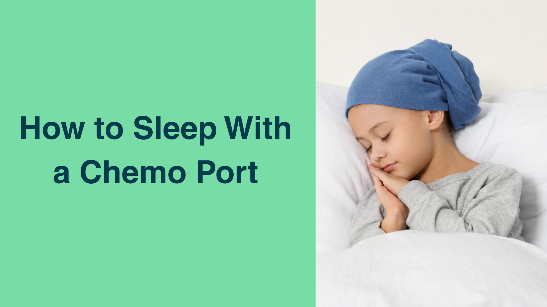 Simple Ways to Sleep Better With a Chemo Port