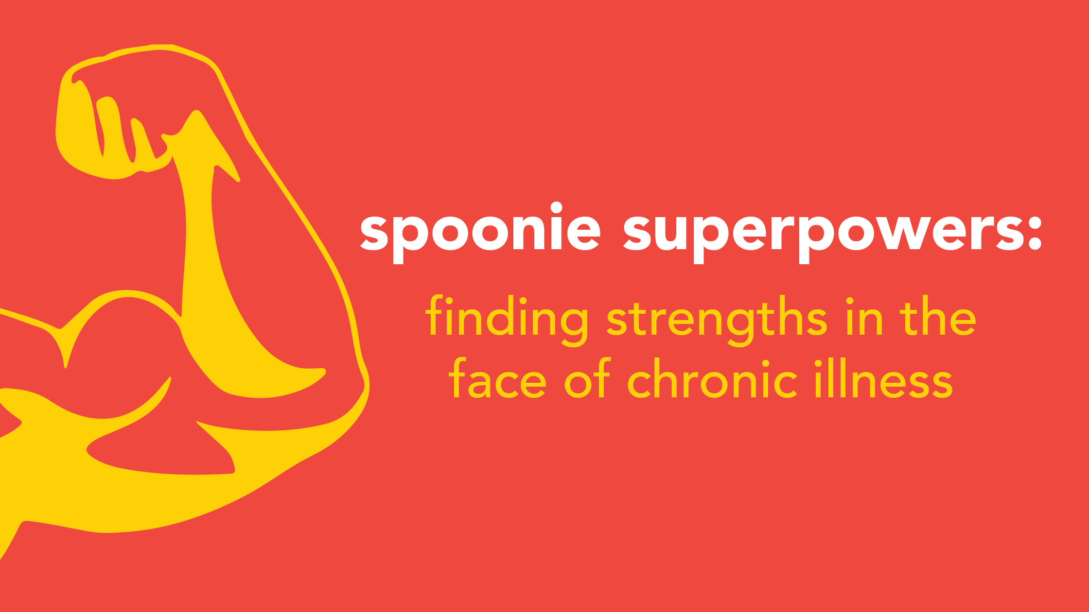 Spoonie Superpowers: Finding Strengths in the Face of Chronic Illness