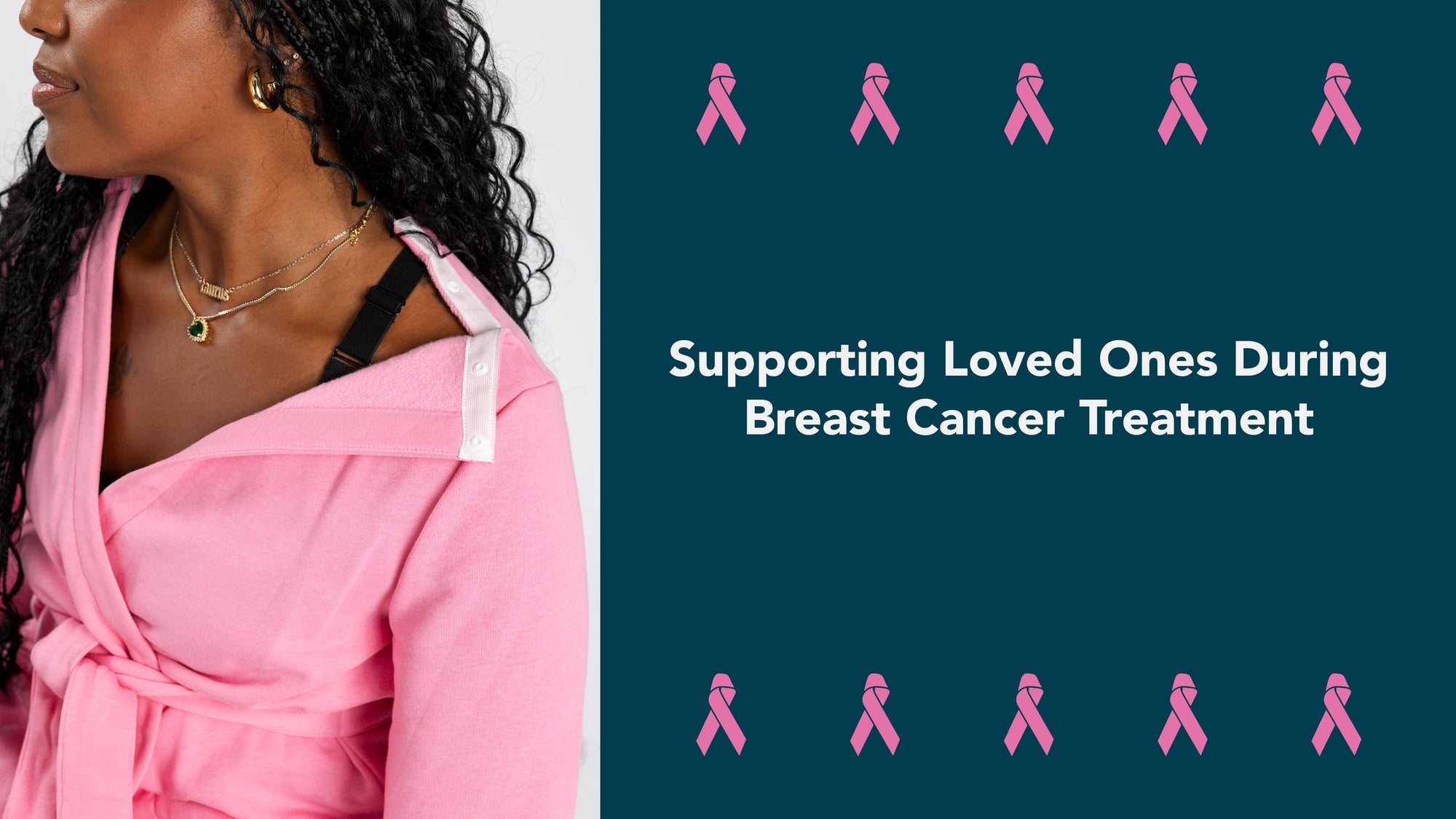 Supporting Loved Ones During Breast Cancer Treatment + Adaptive Apparel Ideas