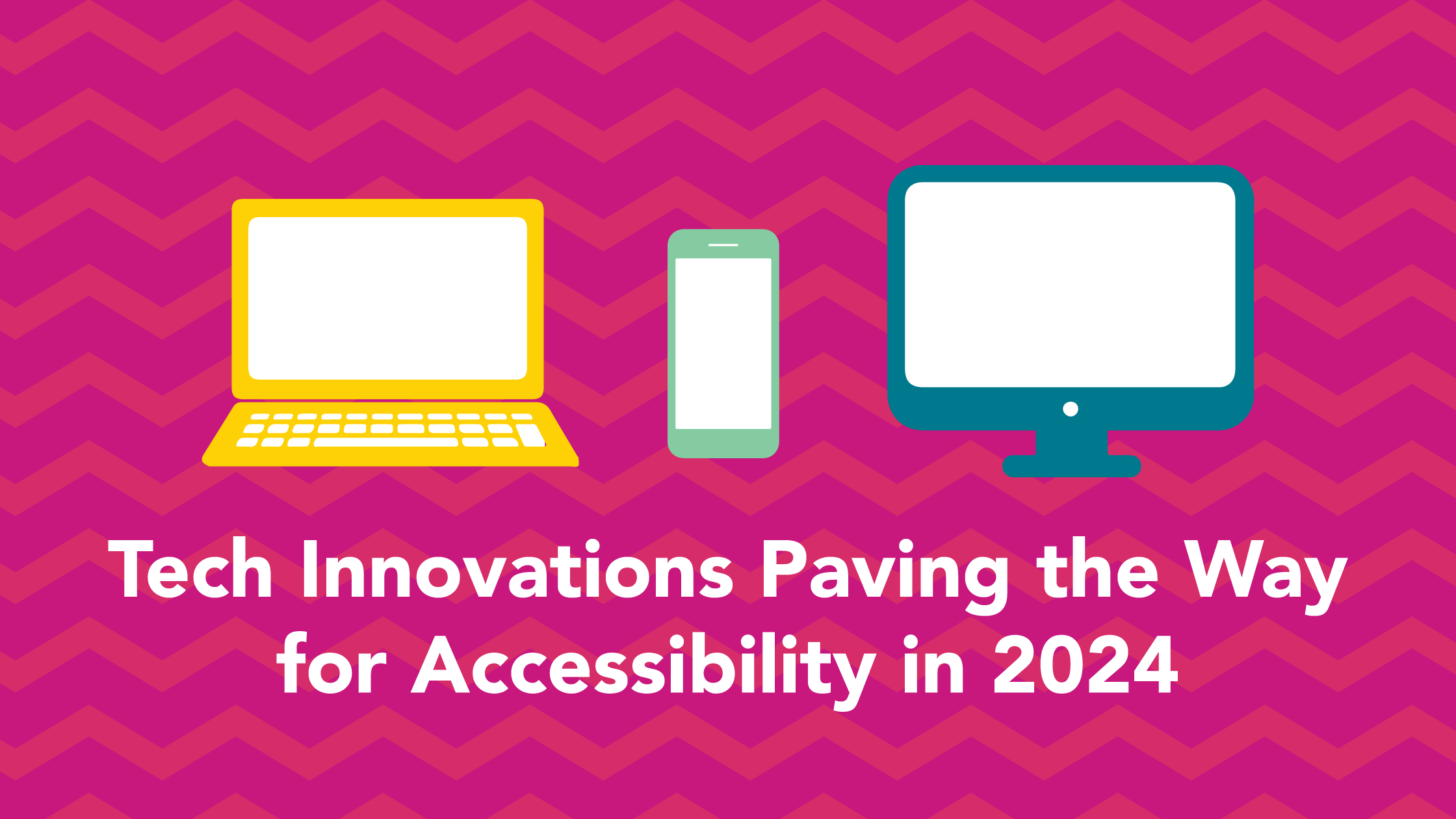 Tech Innovations Paving the Way for Accessibility in 2024