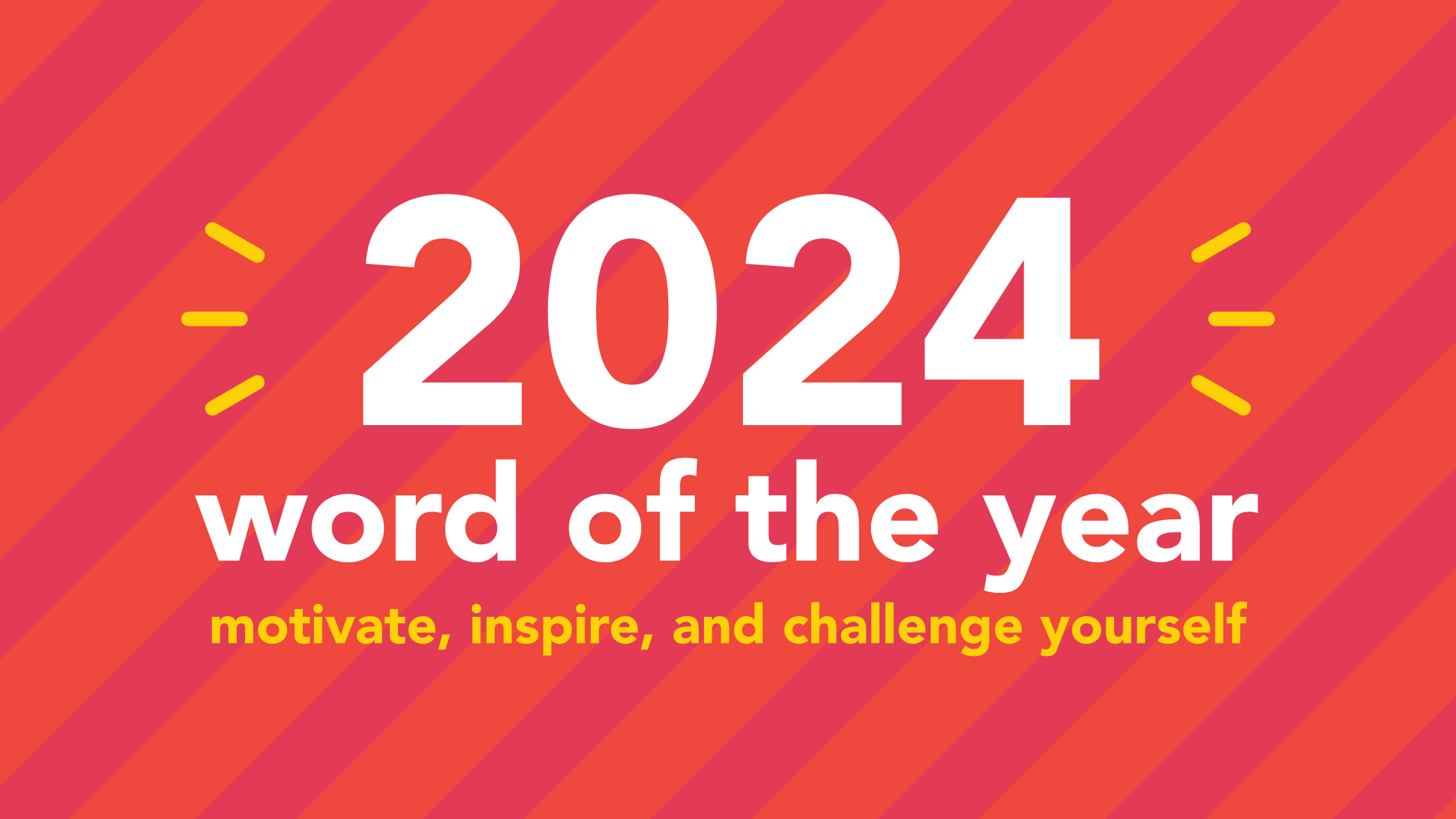 2024 Word of the Year: Motivate, Inspire and Challenge Yourself