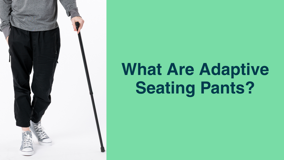 What Are Adaptive Seated Pants