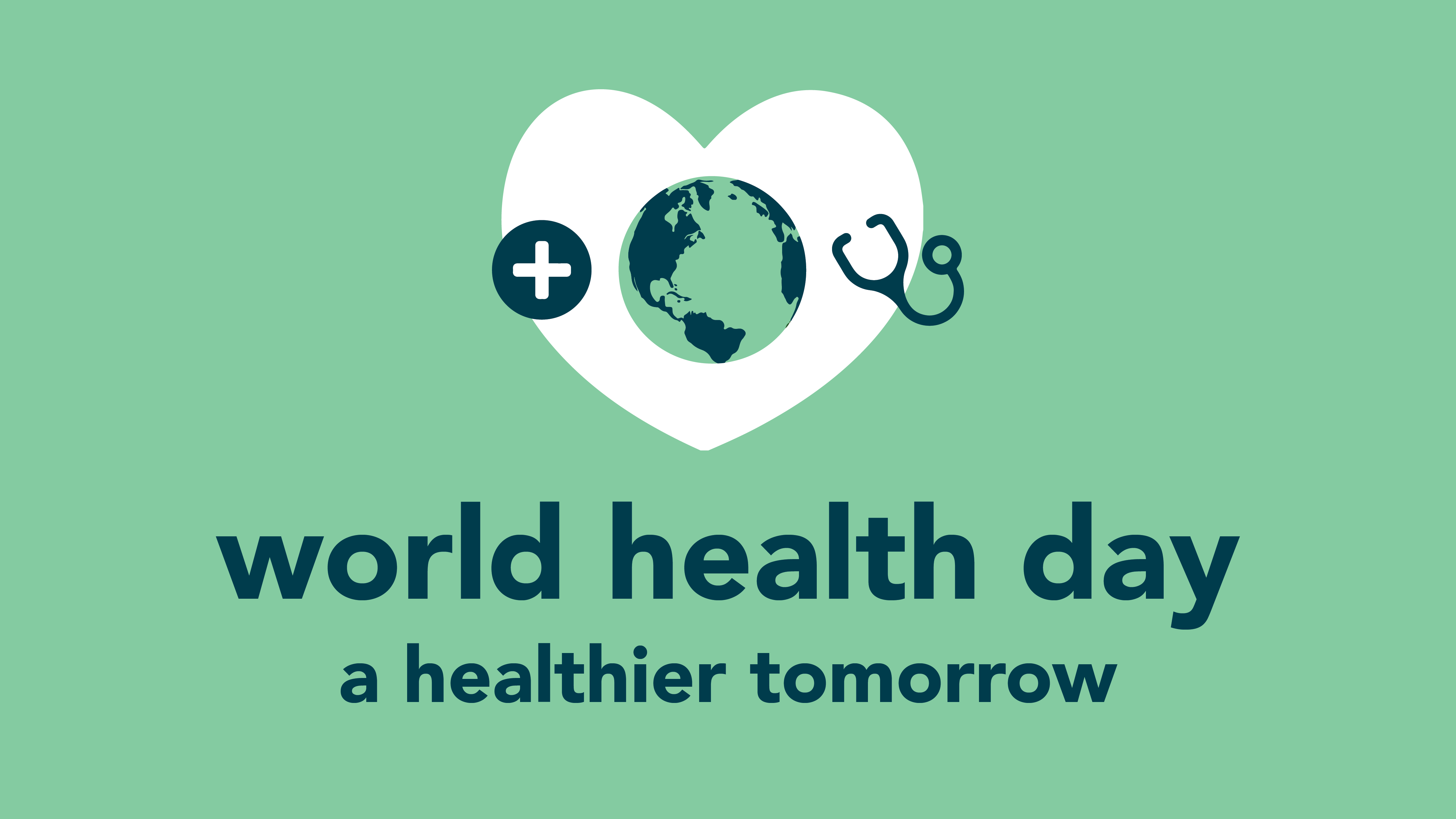 World Health Day 2022: A Heathlier Tomorrow