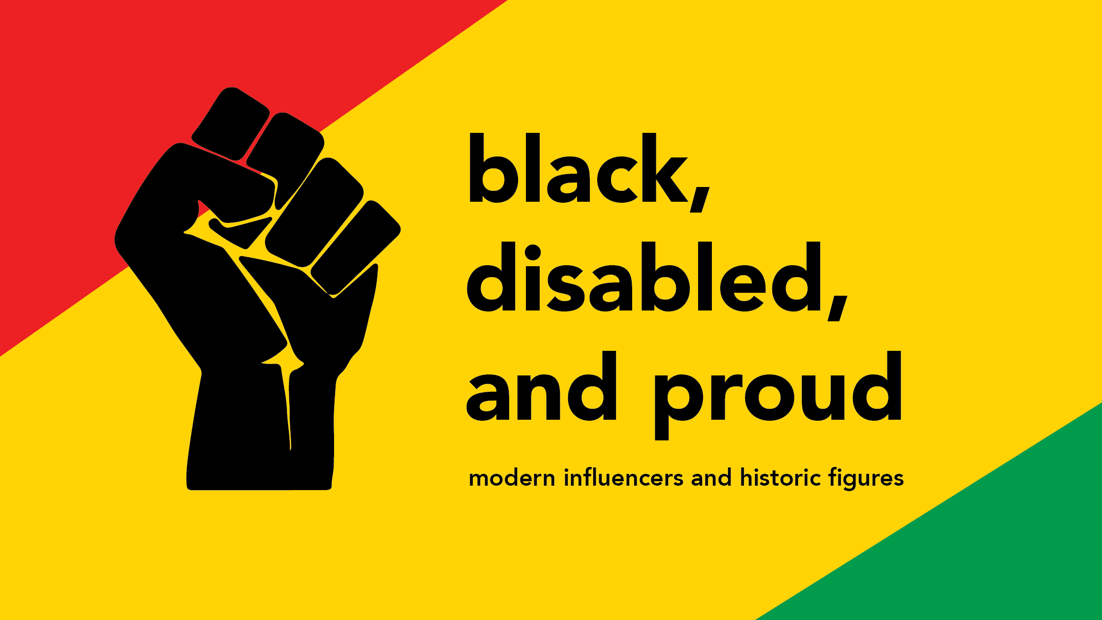 Black, Disabled, and Proud: Modern Influencers and Historic Figures