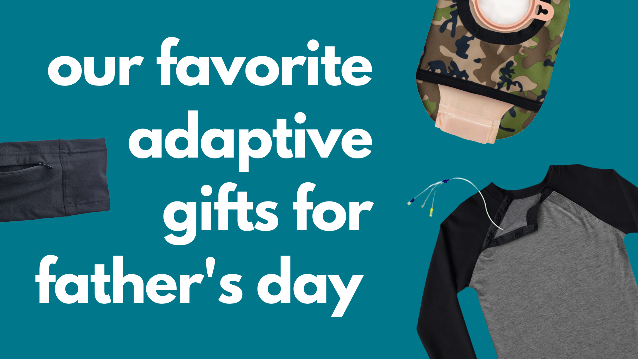 Our Favorite Adaptive Gifts for Father's Day