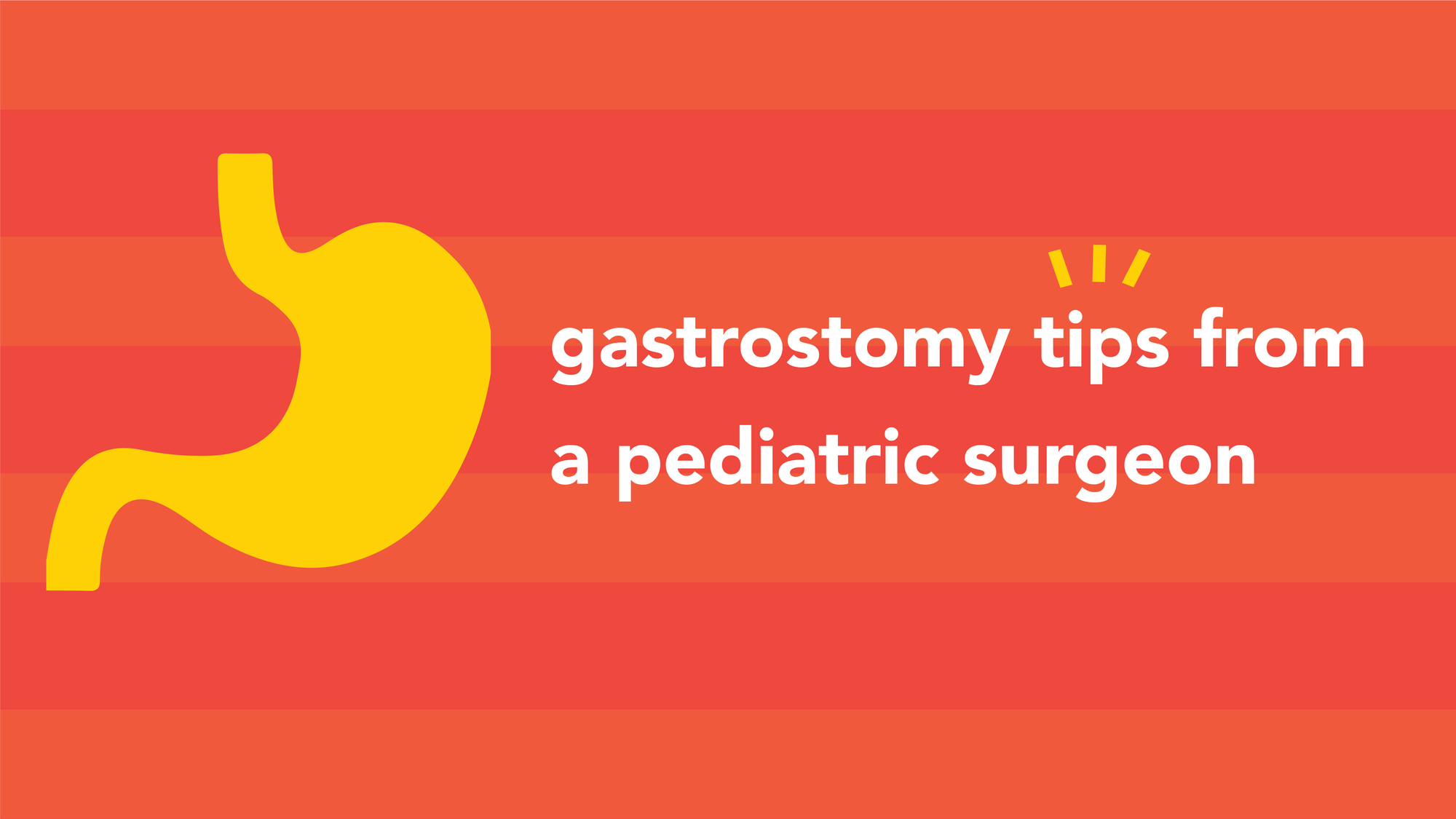 Gastrostomy Tips from a Pediatric Surgeon