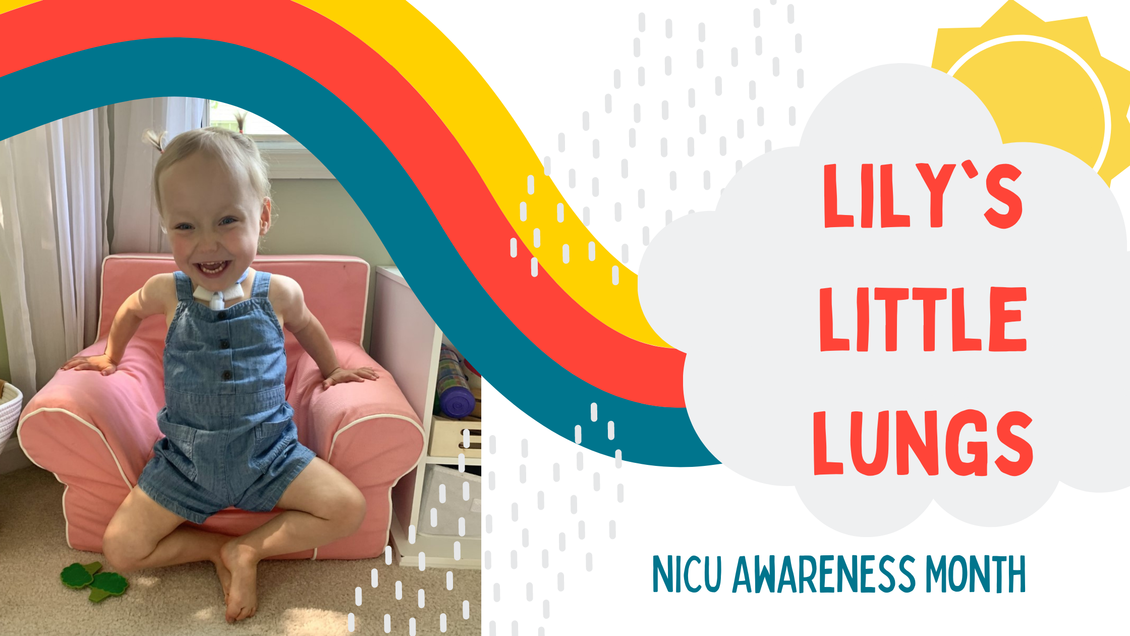 graphic with rainbow and cloud with text "lilys little lungs Nicu awareness month" with image of lily