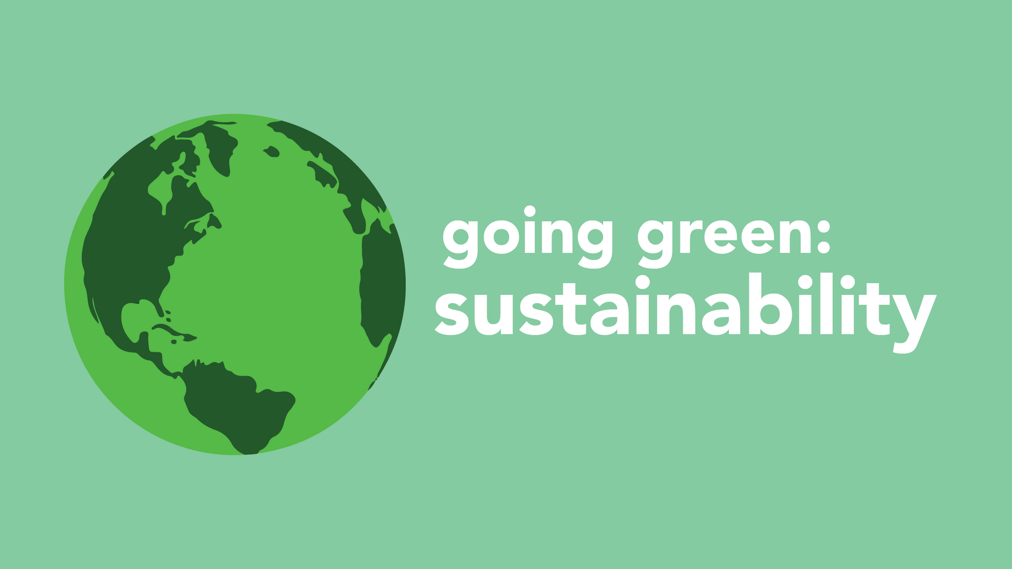 going green: sustainability