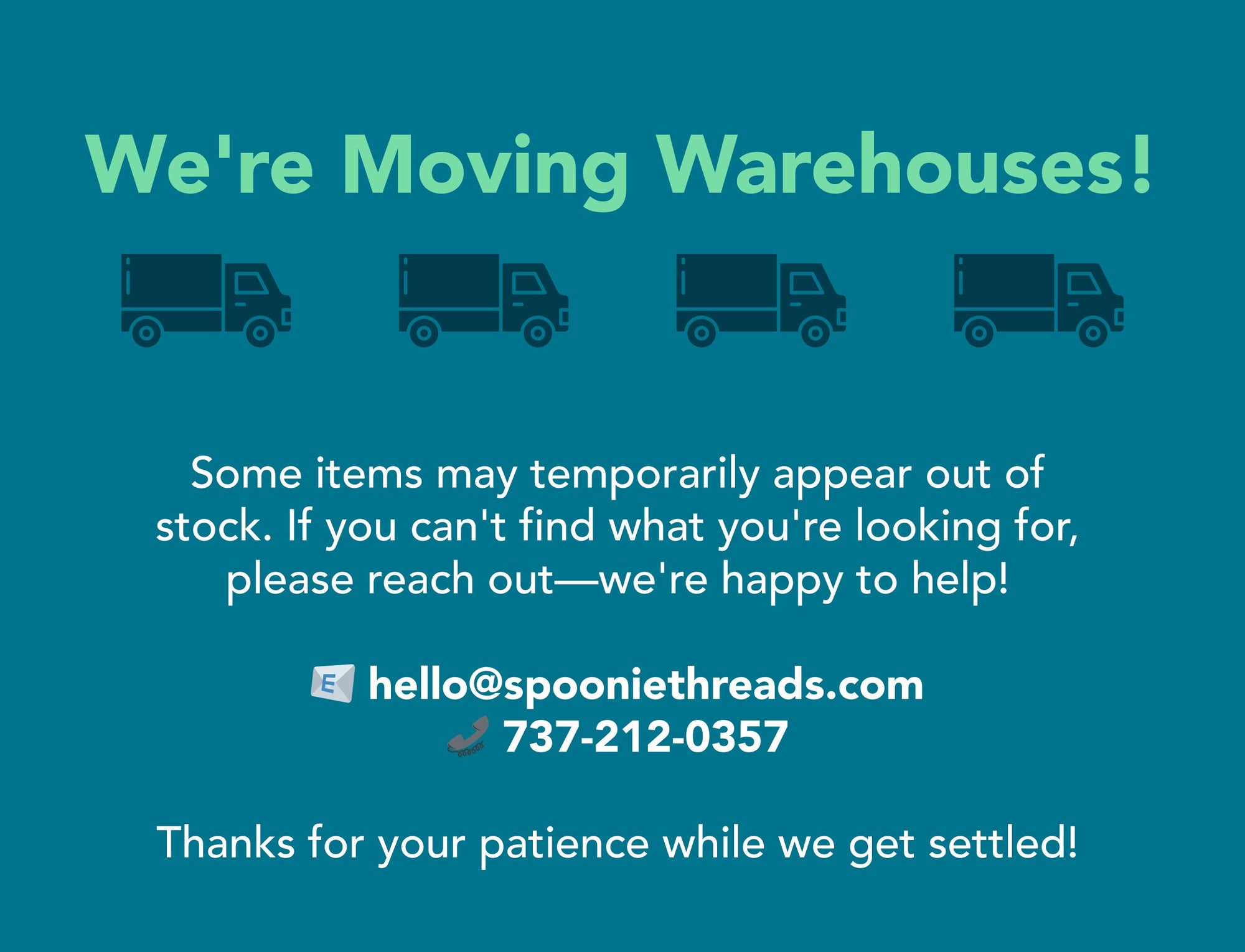 We're Moving Warehouses!
 
Some items may temporarily appear out of stock. If you can't find what you're looking for, please reach out—we're happy to help!
 
📧 hello@spooniethreads.com
📞 737-212-0357
 
Thanks for your patience while we get settled!